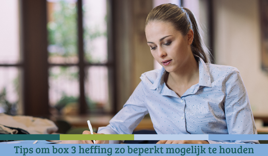 8 Tips om box 3 heffing zo beperkt mogelijk te houden