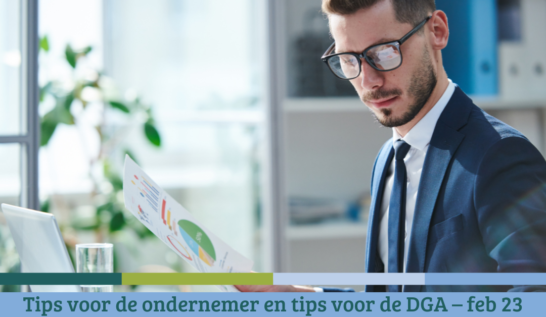 Tips voor de ondernemer en tips voor de DGA – feb 23