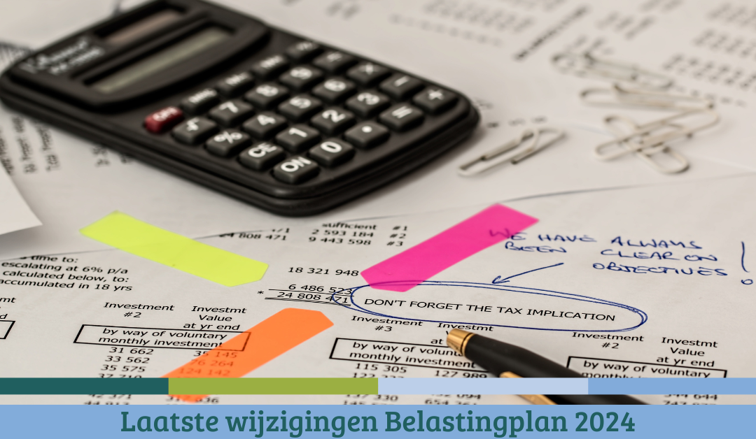 Laatste wijzigingen Belastingplan 2024