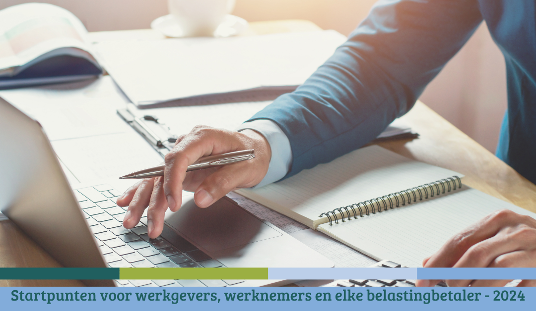 Startpunten voor werkgevers, werknemers en elke belastingbetaler – 2024