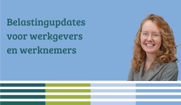Belastingupdates werkgevers en werknemers juni 2026